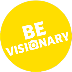 BE VISIONARY